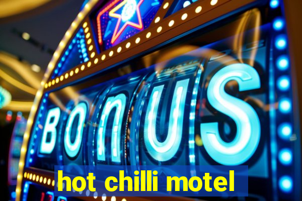 hot chilli motel